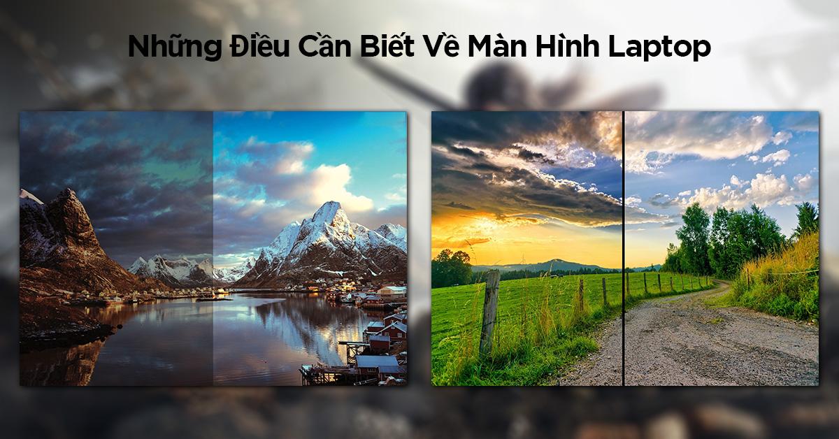 Những Điều Cần Biết Về Màn Hình Laptop