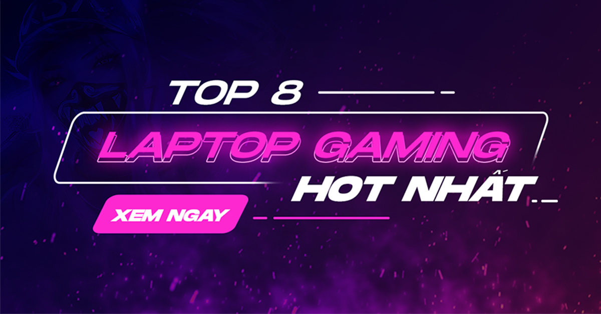 Top 8 Laptop Gaming Đáng Mua Nhất Năm 2025